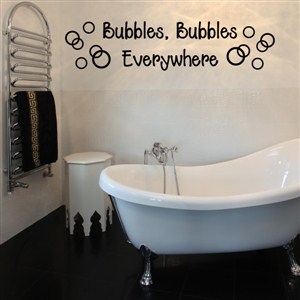 bubbles, bubbles everywhere - Vinyl Wall Decal - Wall Quote - Wall Decor