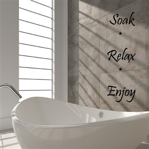 soak relax enjoy - Vinyl Wall Decal - Wall Quote - Wall Decor