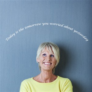 today is the tomorrow you worried about yesterday - Vinyl Wall Decal - Wall Quote - Wall Decor