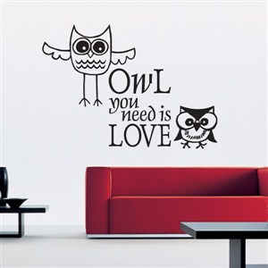 owl you need is love - Vinyl Wall Decal - Wall Quote - Wall Decor