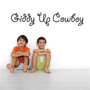 giddy up cowboy - Vinyl Wall Decal - Wall Quote - Wall Decor