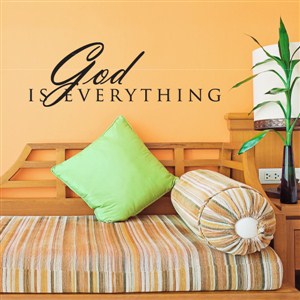God is everything - Vinyl Wall Decal - Wall Quote - Wall Decor