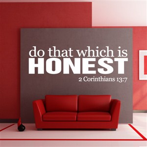 do that which is honest 2 Corinthians 13:7 - Vinyl Wall Decal - Wall Quote - Wall Decor