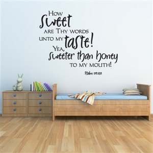 How sweet are thy words unto my taste! Psalm 119:103 - Vinyl Wall Decal - Wall Quote - Wall Decor
