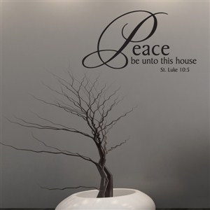 Peace be unto this house St. Luke 10:5 - Vinyl Wall Decal - Wall Quote - Wall Decor