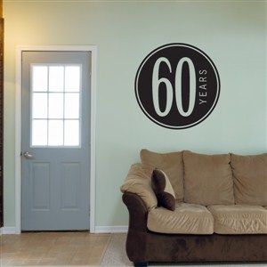 60 years - Vinyl Wall Decal - Wall Quote - Wall Decor