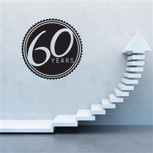 60 Years - Vinyl Wall Decal - Wall Quote - Wall Decor