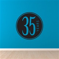 35 Years - Vinyl Wall Decal - Wall Quote - Wall Decor