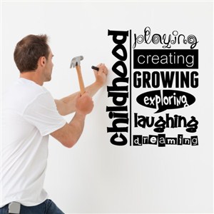 Childhood Playing Creating Growing Exploring - Vinyl Wall Decal - Wall Quote - Wall Decor