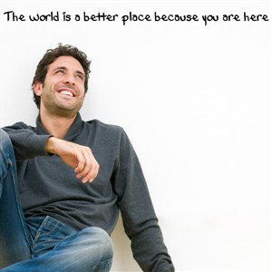 The world is a better place because you are here - Vinyl Wall Decal - Wall Quote - Wall Decor