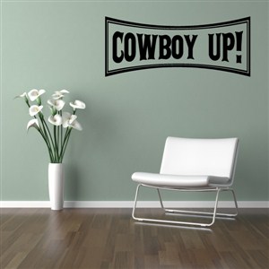 Cowboy Up! - Vinyl Wall Decal - Wall Quote - Wall Decor