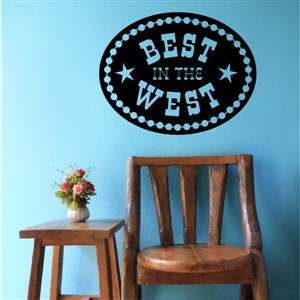 Best in the west - Vinyl Wall Decal - Wall Quote - Wall Decor