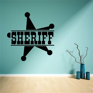 Sheriff - Vinyl Wall Decal - Wall Quote - Wall Decor