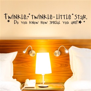 Twinkle, twinkle little star, do you know how special you are? - Vinyl Wall Decal - Wall Quote - Wall Decor