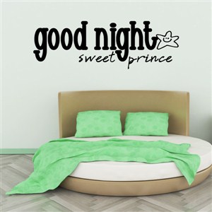 Good night sweet prince - Vinyl Wall Decal - Wall Quote - Wall Decor