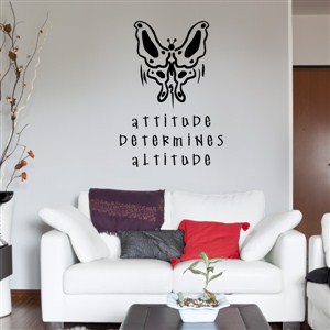 Attitude determines altitude - Vinyl Wall Decal - Wall Quote - Wall Decor