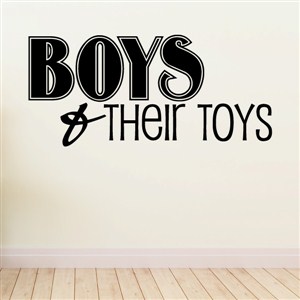Boys & their toys - Vinyl Wall Decal - Wall Quote - Wall Decor