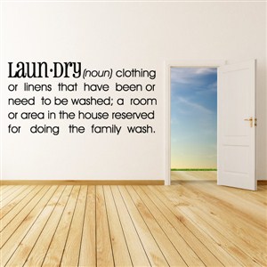Definition: Laundry noun - clothing or linens that have been or need  - Vinyl Wall Decal - Wall Quote - Wall Decor