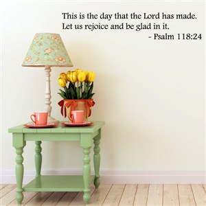 This is the day that the Lord has made. Let us - Psalm 118:24 - Vinyl Wall Decal - Wall Quote - Wall Decor