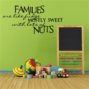 Families are like mudge mostly sweet with lots of nuts - Vinyl Wall Decal - Wall Quote - Wall Decor