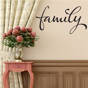 Family - Vinyl Wall Decal - Wall Quote - Wall Decor