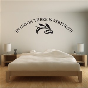 In union there is strength - Vinyl Wall Decal - Wall Quote - Wall Decor