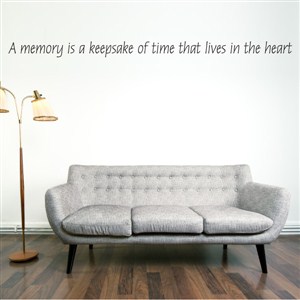 A memory is a keepsake fo time that lives in the heart - Vinyl Wall Decal - Wall Quote - Wall Decor
