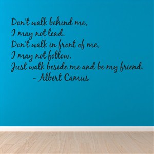 Don't walk behind me, I may not lead. - Albert Camus - Vinyl Wall Decal - Wall Quote - Wall Decor