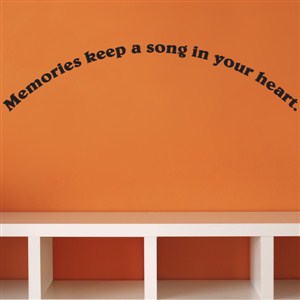 memories keep a song in your heart - Vinyl Wall Decal - Wall Quote - Wall Decor