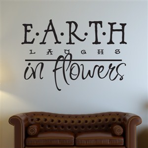 Earth laughs in flowers - Vinyl Wall Decal - Wall Quote - Wall Decor