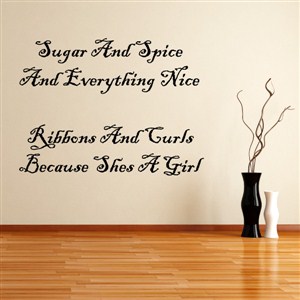 Sugar and spice and everything nice - Vinyl Wall Decal - Wall Quote - Wall Decor