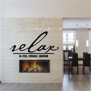 Relax to rest, release, unwind - Vinyl Wall Decal - Wall Quote - Wall Decor