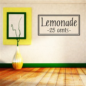 Lemonade 25 cents - Vinyl Wall Decal - Wall Quote - Wall Decor