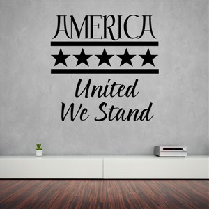 America united we stand - Vinyl Wall Decal - Wall Quote - Wall Decor
