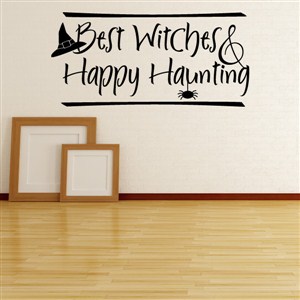Best witches & happy haunting - Vinyl Wall Decal - Wall Quote - Wall Decor