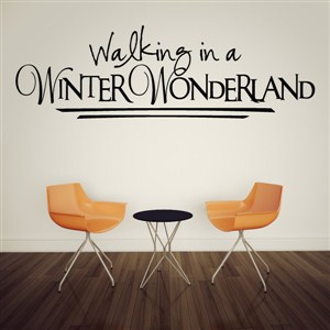Walking in a winter wonderland - Vinyl Wall Decal - Wall Quote - Wall Decor