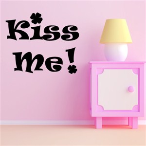 Kiss Me! - Vinyl Wall Decal - Wall Quote - Wall Decor