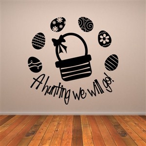 A hunting we will go! - Vinyl Wall Decal - Wall Quote - Wall Decor