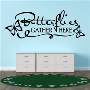 Butterflies gather here - Vinyl Wall Decal - Wall Quote - Wall Decor