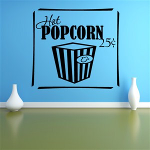 Hot popcorn 25 cents - Vinyl Wall Decal - Wall Quote - Wall Decor