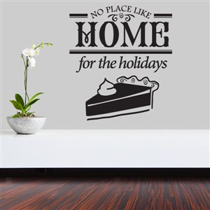 No place like home for the holidays - Vinyl Wall Decal - Wall Quote - Wall Decor