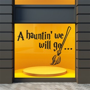A Haunting We Will Go - Vinyl Wall Decal - Wall Quote - Wall Decor