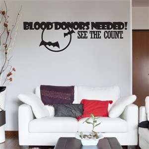 Blood donors needed! See the count - Vinyl Wall Decal - Wall Quote - Wall Decor