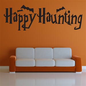 Happy Haunting - Vinyl Wall Decal - Wall Quote - Wall Decor