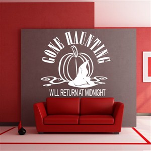 Gone haunting Will return at midnight - Vinyl Wall Decal - Wall Quote - Wall Decor