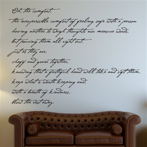 Oh, the comfort, the inexpressible comfort of feeling safe with a person - Vinyl Wall Decal - Wall Quote - Wall Decor