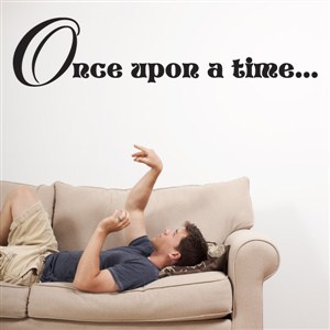 Once upon a time… - Vinyl Wall Decal - Wall Quote - Wall Decor