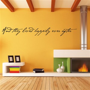 And they lived happily ever after - Vinyl Wall Decal - Wall Quote - Wall Decor