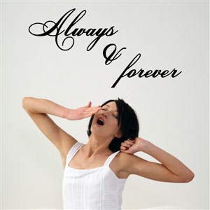 Always and Forever - Vinyl Wall Decal - Wall Quote - Wall Decor