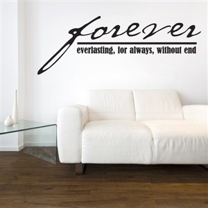 Forever everlasting, for always, without end - Vinyl Wall Decal - Wall Quote - Wall Decor